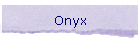 Onyx